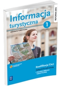 Obrazek Informacja turystyczna cz. 1 Geografia turystyczna podręcznik do nauki zawodu kwalifikacja T.14.1