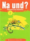 Obrazek   Na und? 2. Język niemiecki. Podręcznik do pracy indywidualnej. Szkoła ponadgimnazjalna