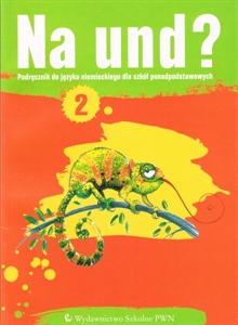 Obrazek Na und? 2. Język niemiecki. Podręcznik. Szkoła ponadgimnazjalna